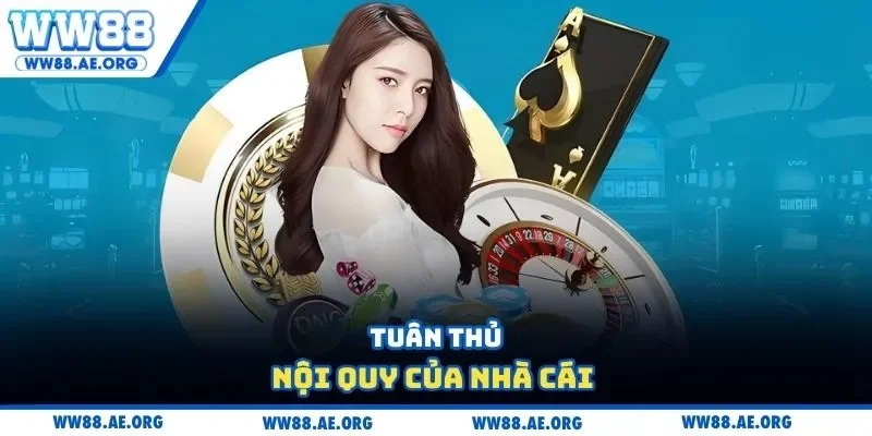 Tuân thủ nội quy của nhà cái 