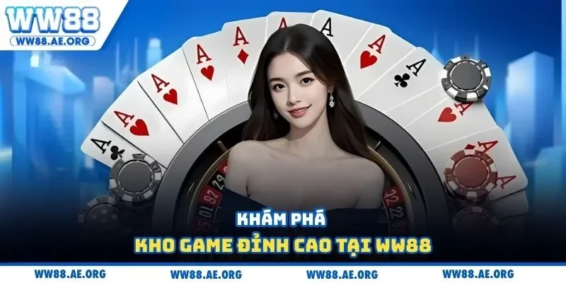 Khám phá kho game đỉnh cao tại WW88