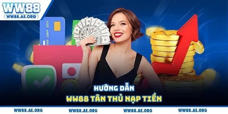 Hướng dẫn WW88 tân thủ nạp tiền