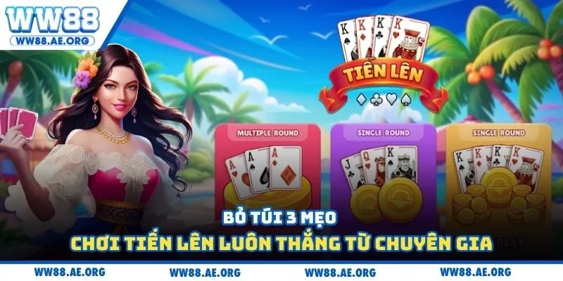 Bỏ túi 3 mẹo chơi tiến lên luôn thắng từ chuyên gia