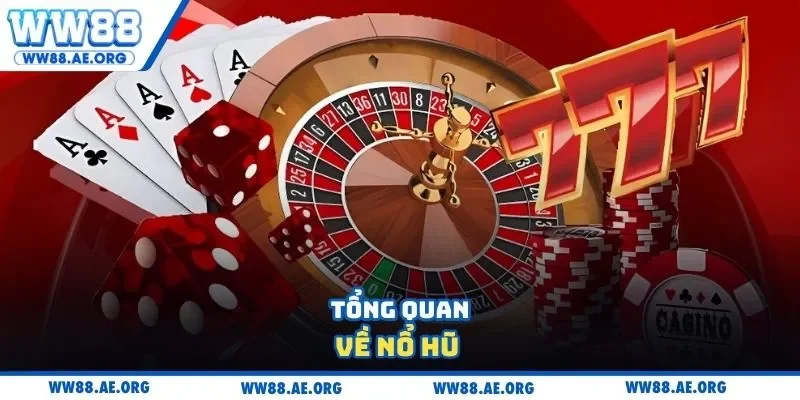 Tổng quan về nổ hũ 