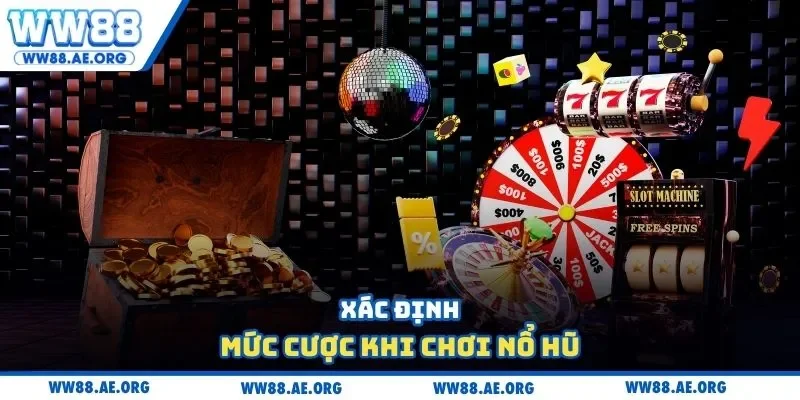 Xác định mức cược khi chơi nổ hũ