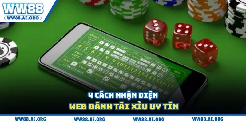 4 cách nhận diện web đánh tài xỉu uy tín