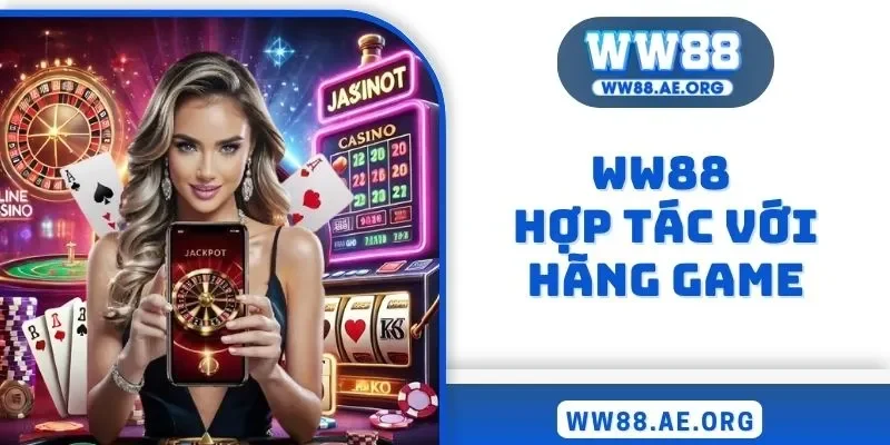 WW88 hợp tác với hãng game